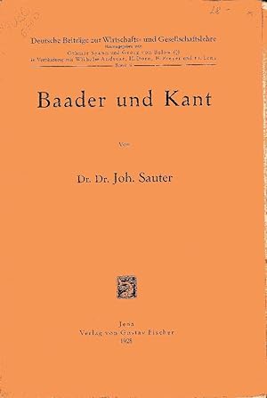 Baader und Kant. ( Deutsche Beiträge zur Wirtschafts- und Gesellschaftslehre Band 6).