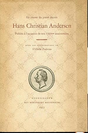 Six contes du poete danois Hans Christian Andersen. Publies a l'occasion de son 150eme anniversaire.