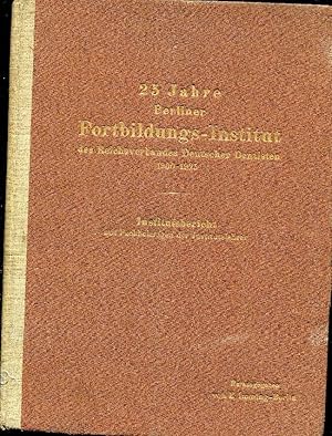 25 Jahre Berliner Fortbildungs-Institut des Reichsverbandes Deutscher Dentisten 1900-1925. Instit...