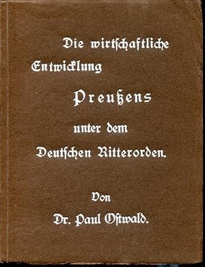 Die wirtschaftliche Entwicklung Preussens unter dem Deutschen Ritterorden