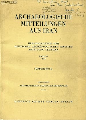 Archaeologische Mitteilungen Aus Iran. Band 27 Sonderdruck Metamorphosen Iranischer Denkmaeler.