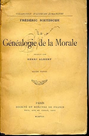 LA GENEALOGIE DE LA MORALE. Traduit par Henri Albert.