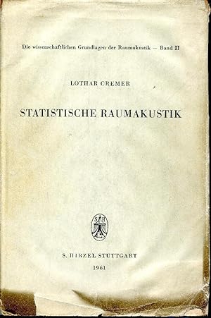 Statistische Raumakustik. Die wissenschaftlichen Grundlagen der Raumakustik - Band II .