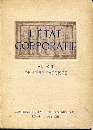 L'Etat Corporatif. An XIII de l'Ere Fasciste