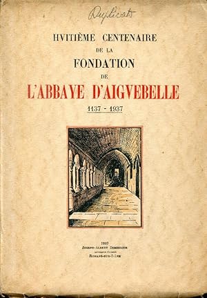 Hvitieme centenaire de la fondation de l'Abbaye d'Aigvebelle et Congres marial 15-19 septembre 1937.