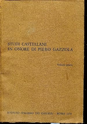 Studi Castellani in Onore Di Piero Gazzola. Vol. I°.