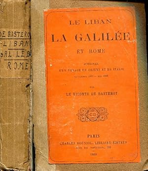 Le Liban la Galilée et Rome. Journal d'un voyage en Orient et en Italie.