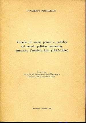 Vicende ed umori privati e pubblici del mondo politico maceratese attraverso l'archivio Luzi (184...