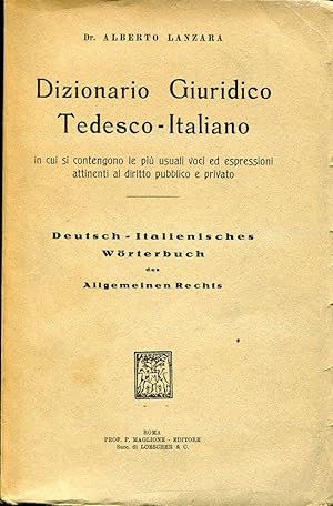 Dizionario giuridico tedesco-italiano in cui si contengono le più usuali voci ed espressioni atti...