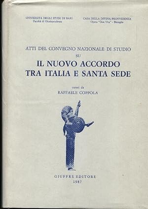 Atti del Convegno nazionale di studio su Il nuovo accordo tra Italia e Santa Sede / curati da Raf...