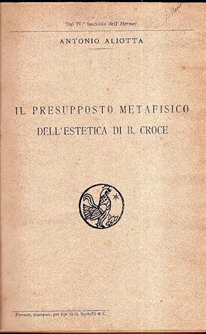 Il presupposto metafisico dell'estetica di B. Croce unito a : Esperimenti sulla memoria immediata...