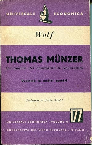 Thomas Muenzer. (La guerra dei contadini in Germania). Dramma in 11 quadri. Prefazione di Jertha ...