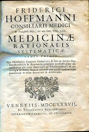 Friderici Hoffmanni Consiliarii Medici Et Professoris Regii Nec Non Com. Palat. Cæsar. Medicinæ R...