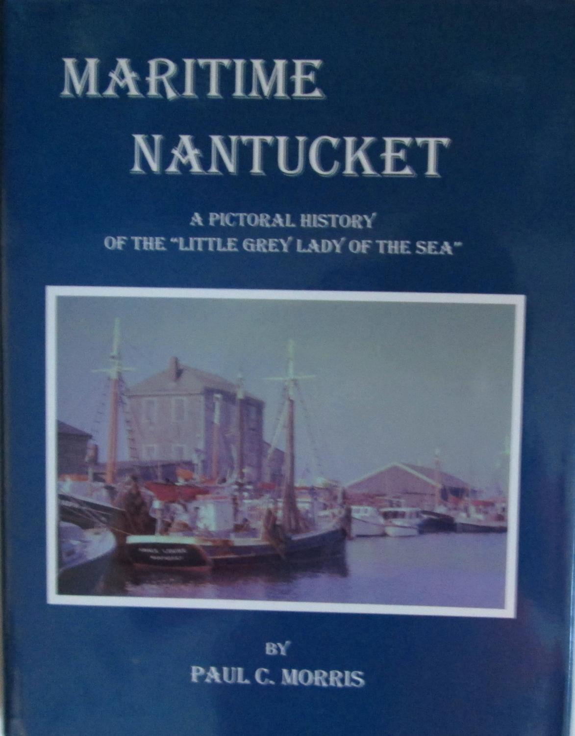 Maritime Nantucket A Pictorial History Of The Quot Little