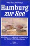 Hamburg zur See Maritime und Militarische Beitrage zur Geschichte Hamburgs - Duppler Jorg
