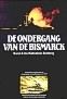 De ondergang van de Bismarck Authentiek verslag van de ondergang van de Bismarck in 1941. Persoonlijk relaas van de hoogste officier die de slag overleefde