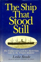 The Ship That Stood Still: The Californian and Her Mysterious Role in the Titanic Disaster