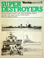 Super Destroyers: Big Destroyers Built in the 1930's for Britain, France, Germany, Italy, Japan