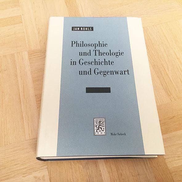 Philosophie und Theologie in Geschichte und Gegenwart. - Rohls, Jan