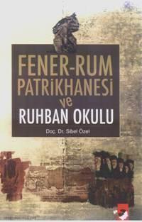 Fener-Rum Patrikhanesi ve Ruhban Okulu