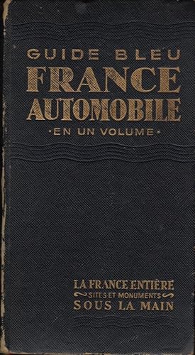 Guide Bleu France Automobile (en un volume): La France entière, Sites et Monuments, sous la main ...