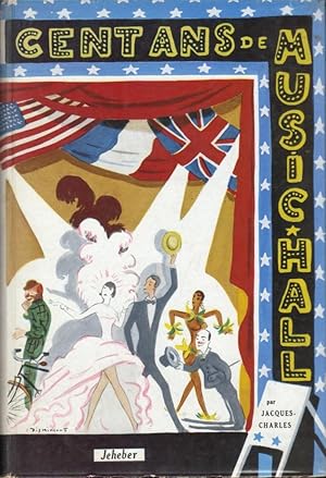 Cent ans de Music-hall (Histoire générale du Music-hall de ses origines à nos jours, en Grande-Br...