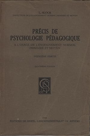 Précis de psychologie pédagogique à l'usage de l'enseignement normal primaire et moyen (2 tomes: ...