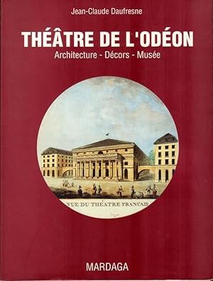 Le Théâtre de l'Odéon (Architecture-Décors-Musée)