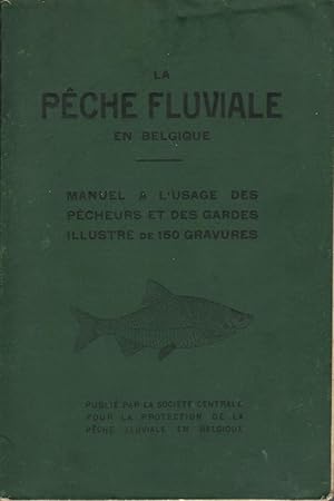 La pêche fluviale en Belgique (Manuel à l'usage des pêcheurs et des gardes)