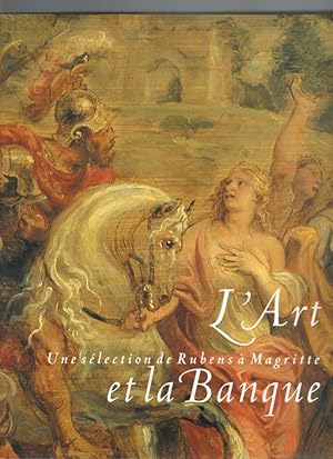 L'Art et la Banque (Une sélection de Rubens à Magritte)