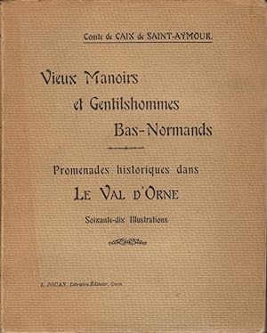 Vieux Manoirs et Gentilhommes Bas-Normands: Promenade historique dans le Val d'Orne