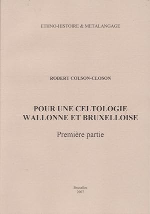 Pour une celtologie wallonne et bruxelloise, Première partie