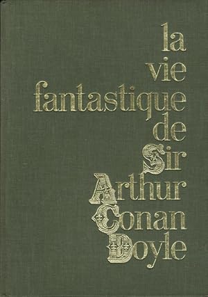 La vie fantastique de Sir Arthur Conan Doyle