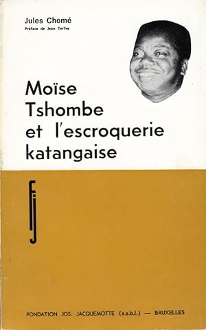 Moïse Tshombe et l'escroquerie katangaise