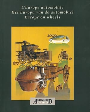 L'Europe automobile du Fardier de Cugnot à nos jours / Het Europa van de automobiel van de Fardie...