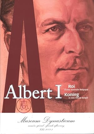 Albert Ier Roi d'une nouvelle Belgique - Koning in een nieuw België
