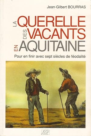 La querelle des vacants en Aquitaine (Sept siècles pour en finir avec la féodalité)