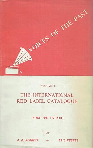 Voices of the Past, Volume 4: The International Red Label catalogue od DB & DA His Master's Voice...