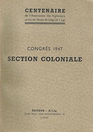 Centenaire de l'Association des Ingénieurs sortis de l'Ecole de Liège (A.I.Lg), Congrès 1947 Sect...