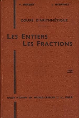 Cours d'arithmétique: Les Entiers - Les Fractions