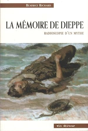 La Mémoire de Dieppe (Radioscopie d'un mythe)