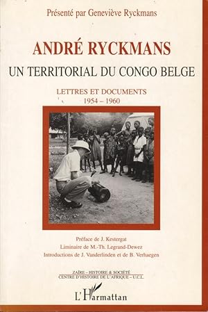 André Ryckmans, Un Territorial du Congo Belge (Lettres et Documents, 1954-1960)