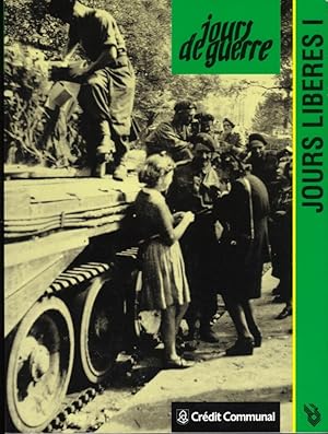 Jours de Guerre 1944, n° 19: Jours libérés I