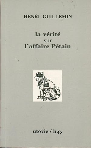 La vérité sur l'affaire Pétain