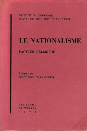 Le nationalisme, facteur belligène (Etudes de sociologie de la guerre)