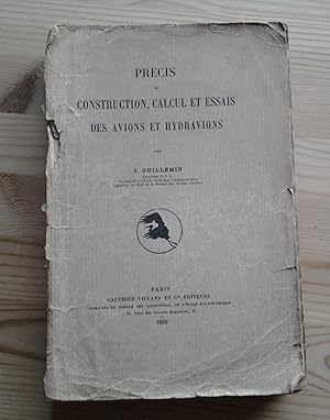 Précis de construction, calcul et essais des avions et hydravions