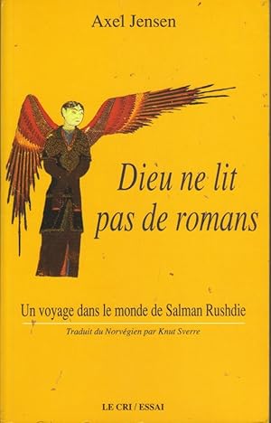 Dieu ne lit pas de romans : Un voyage dans le monde de Salman Rushdie