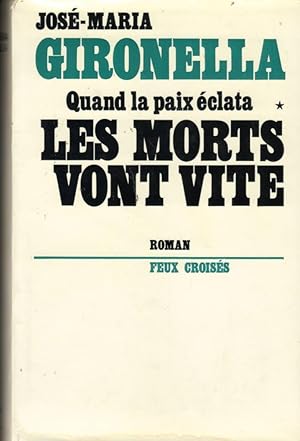 Quand la paix éclata (2 tomes), Tome 1: Les morts vont vite et Tome 2 : La grande déception