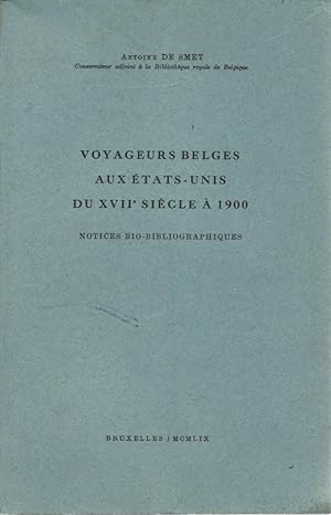 Voyageurs belges aux Etats-Unis du XVIIe siècle à 1900 (Notices bio-blibliographiques)