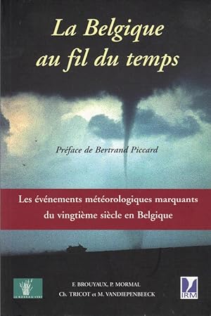 La Belgique au fil du temps (Les événements météorologiques marquants du vingtième siècle en Belg...